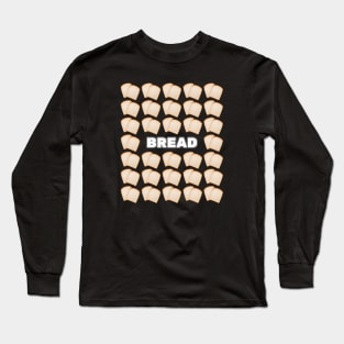 Bread Long Sleeve T-Shirt